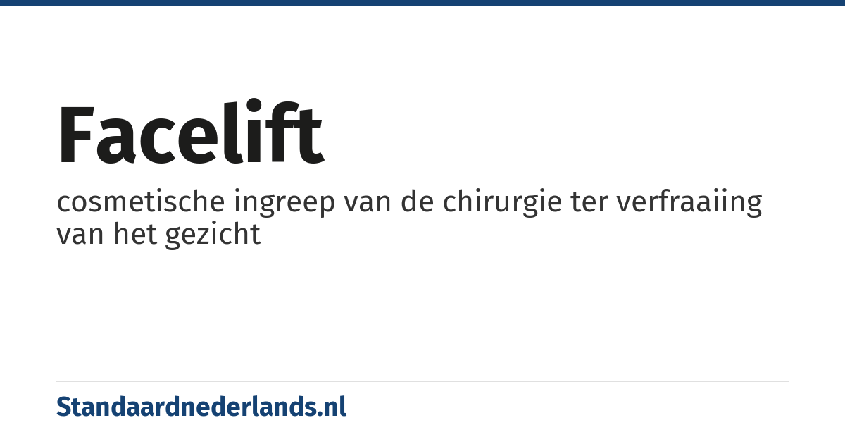 facelift: cosmetische ingreep van de chirurgie ter verfraaiing van het gezicht