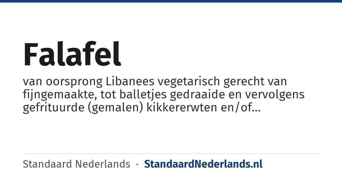 falafel: van oorsprong Libanees vegetarisch gerecht van fijngemaakte, tot balletjes gedraaide en vervolgens gefrituurde (gemalen) kikkererwten en/of tuinbonen, uien en kruiden, gewoonlijk in een broodje