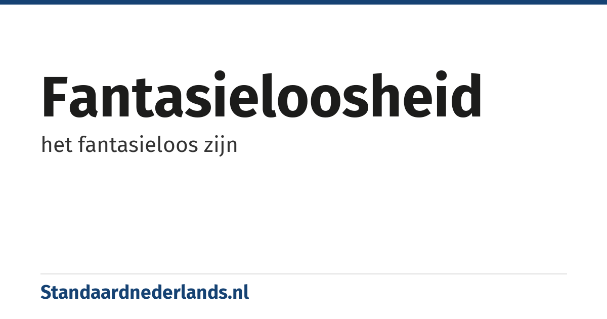 fantasieloosheid: het fantasieloos zijn
