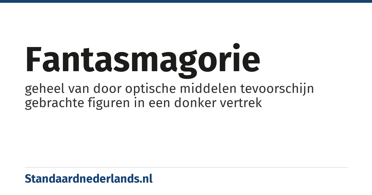 fantasmagorie: geheel van door optische middelen tevoorschijn gebrachte figuren in een donker vertrek