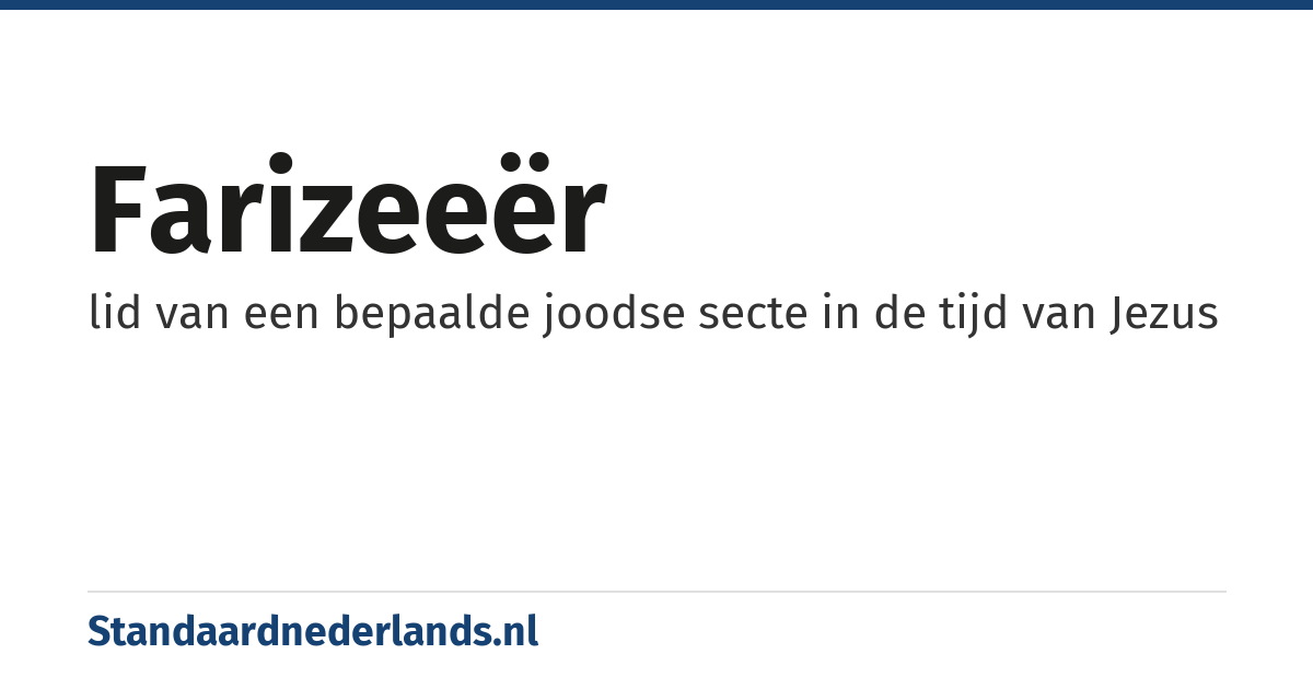 farizeeër: lid van een bepaalde joodse secte in de tijd van Jezus