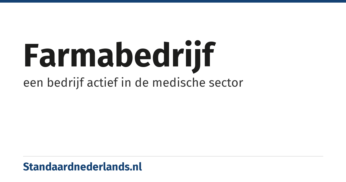 farmabedrijf: een bedrijf actief in de medische sector