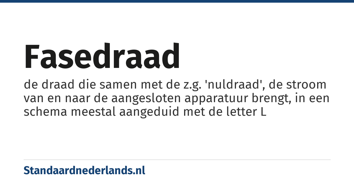 fasedraad: de draad die samen met de z.g. 'nuldraad', de stroom van en naar de aangesloten apparatuur brengt, in een schema meestal aangeduid met de letter L