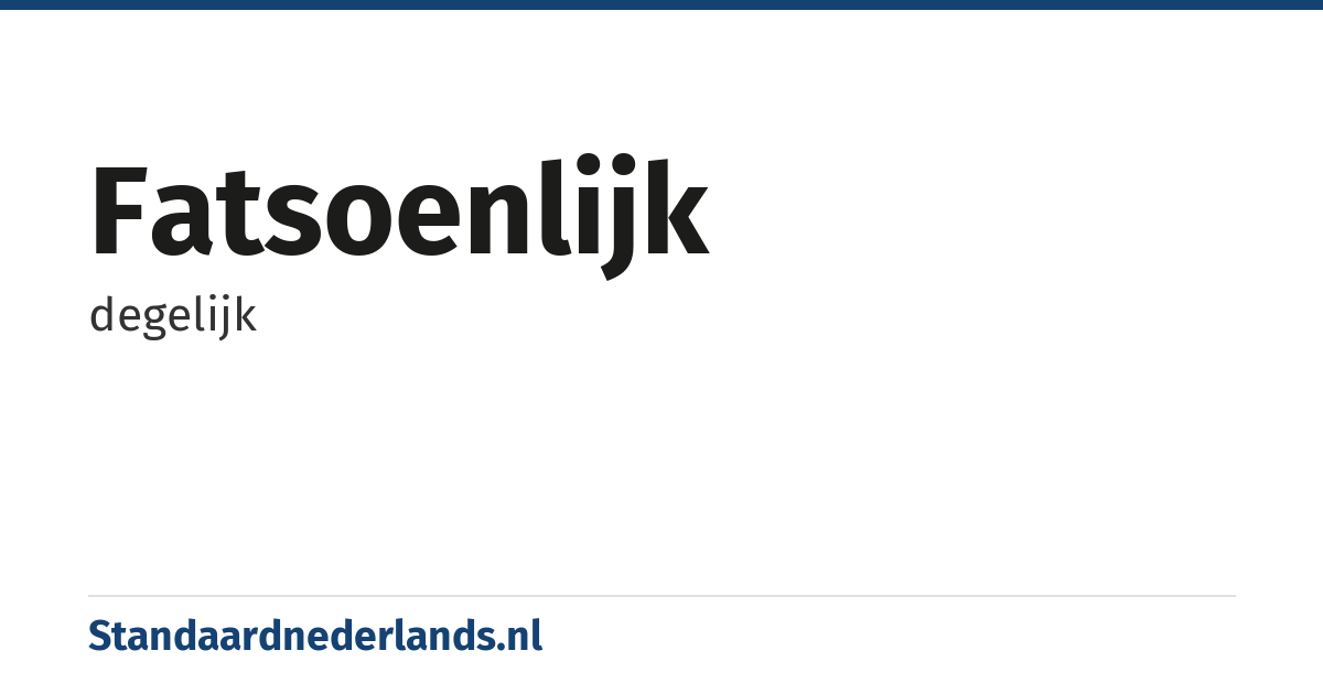 fatsoenlijk: degelijk