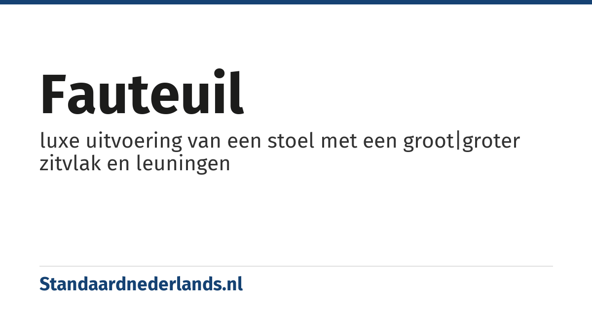 fauteuil: luxe uitvoering van een stoel met een groot|groter zitvlak en leuningen