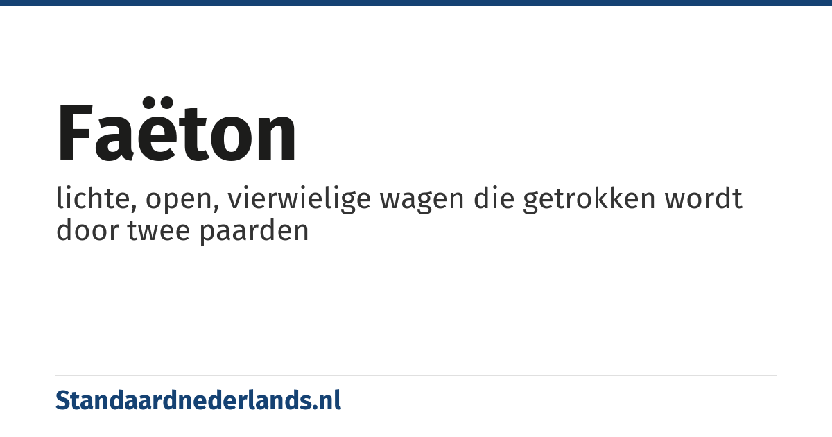 faëton: lichte, open, vierwielige wagen die getrokken wordt door twee paarden