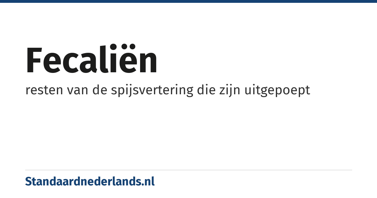 fecaliën: resten van de spijsvertering die zijn uitgepoept
