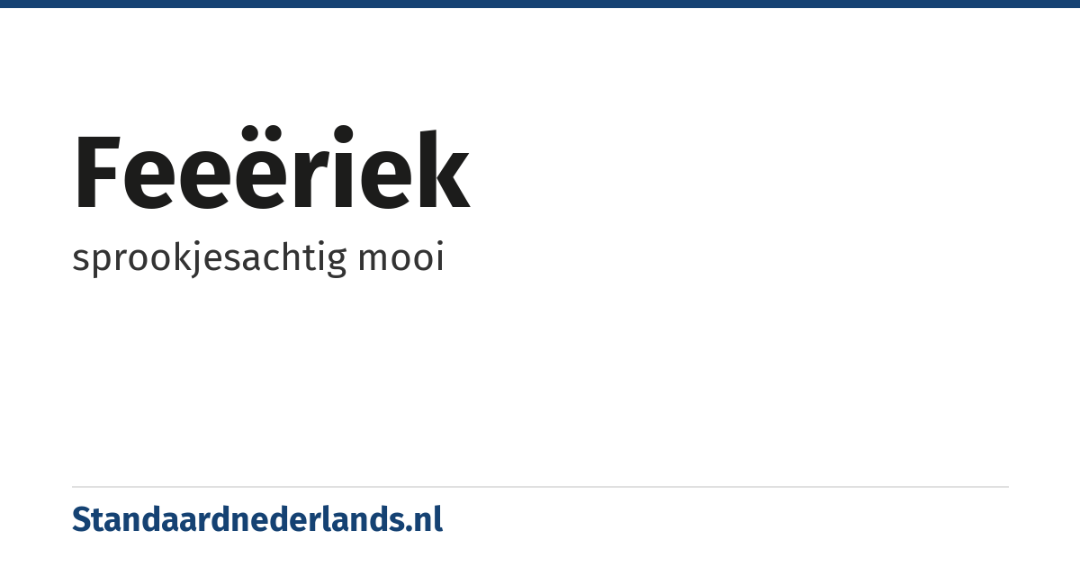 feeëriek: sprookjesachtig mooi