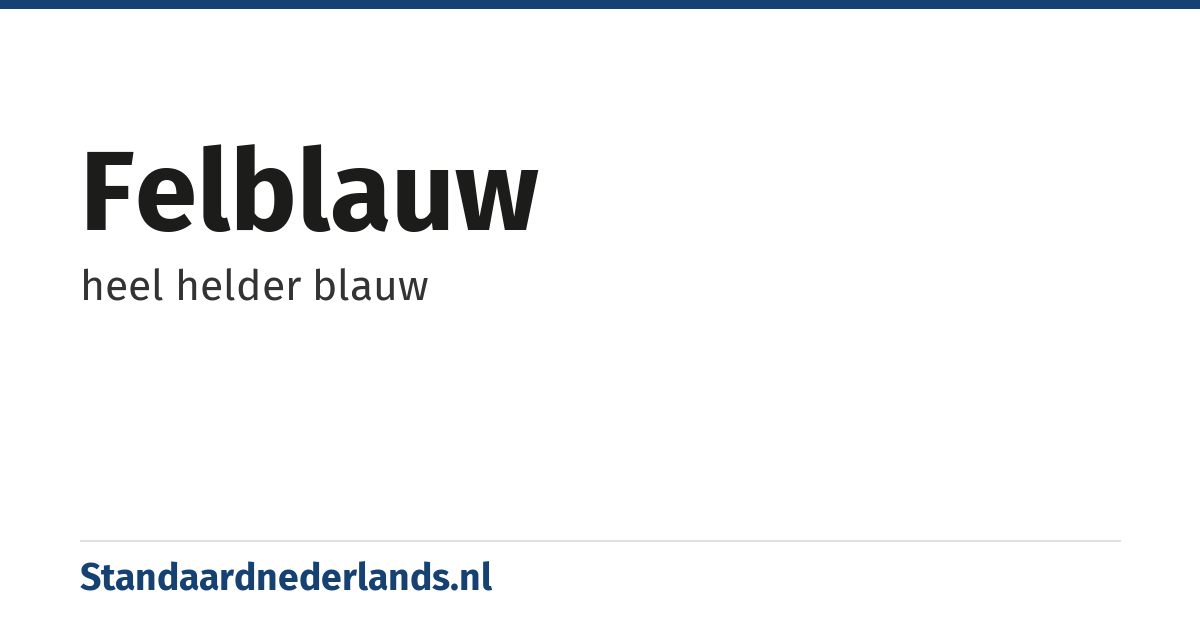 felblauw: heel helder blauw