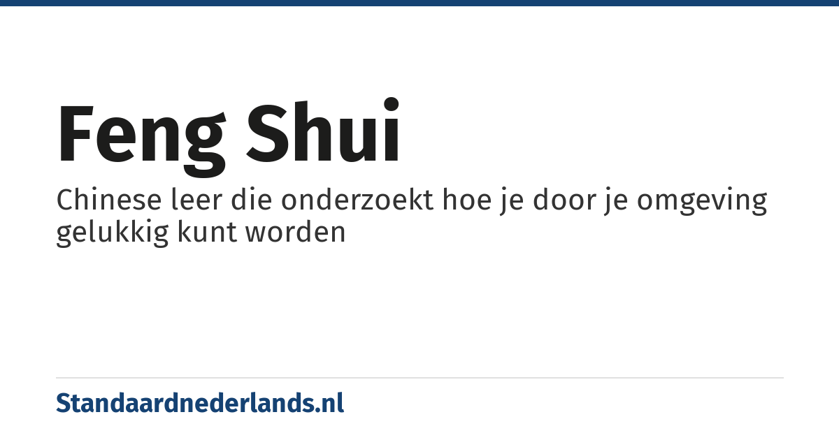 feng shui: Chinese leer die onderzoekt hoe je door je omgeving gelukkig kunt worden