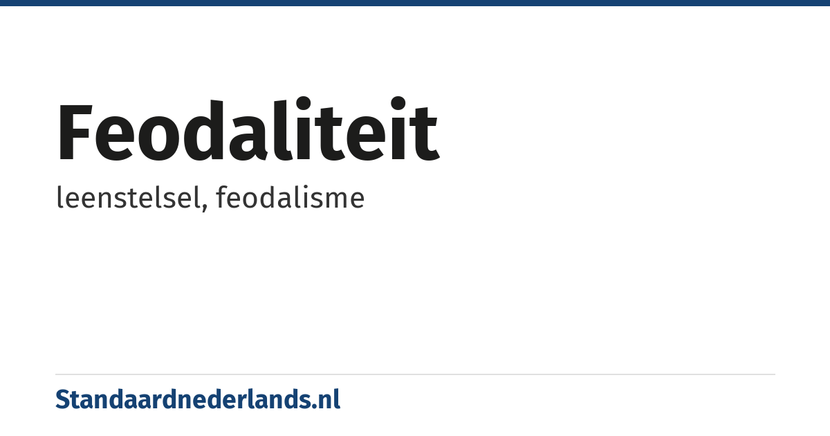 feodaliteit: leenstelsel, feodalisme