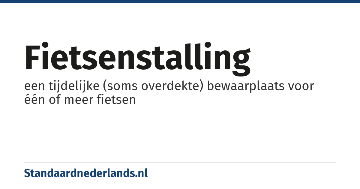 fietsenstalling: een tijdelijke (soms overdekte) bewaarplaats voor één of meer fietsen