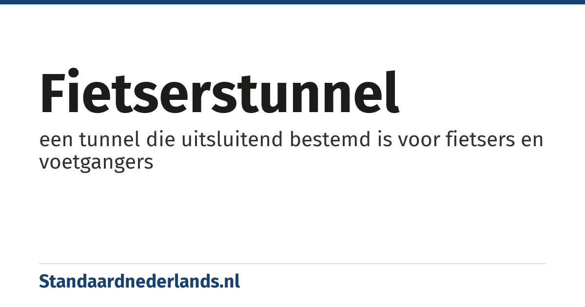 fietserstunnel: een tunnel die uitsluitend bestemd is voor fietsers en voetgangers