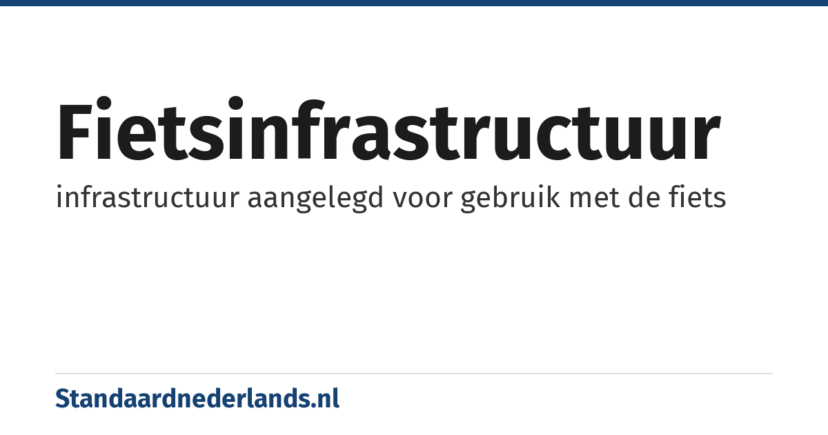 fietsinfrastructuur: infrastructuur aangelegd voor gebruik met de fiets