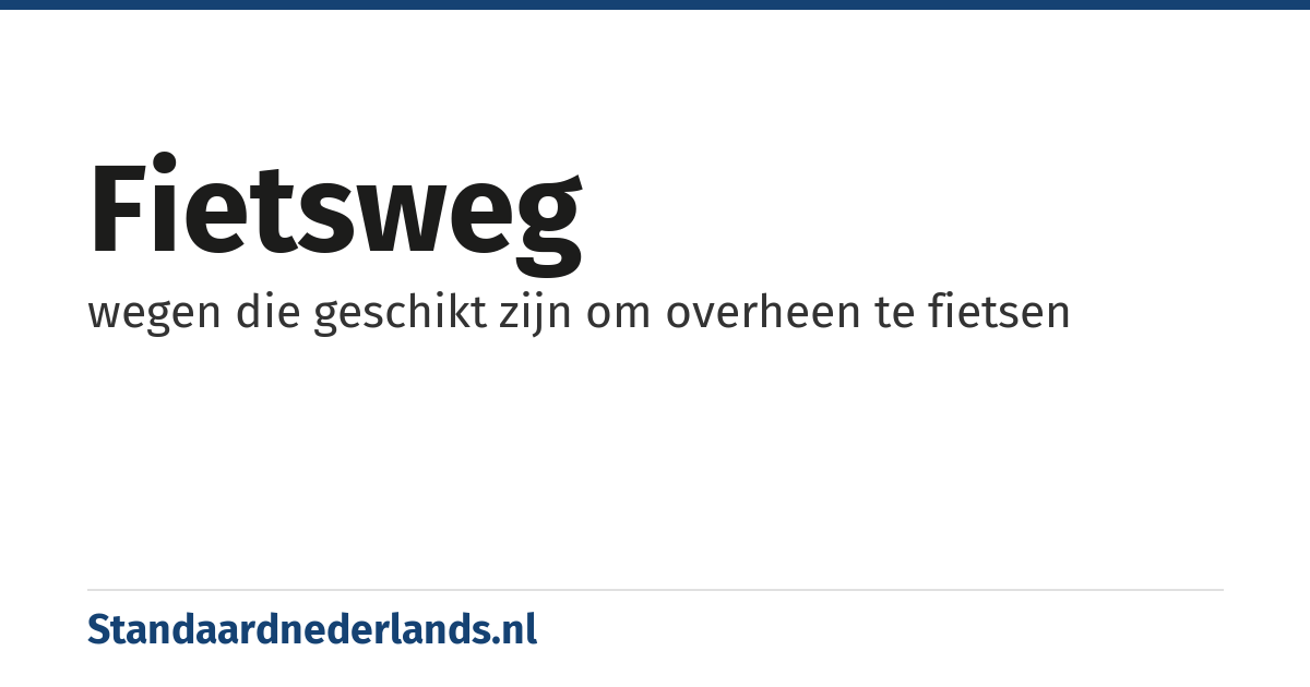 fietsweg: wegen die geschikt zijn om overheen te fietsen