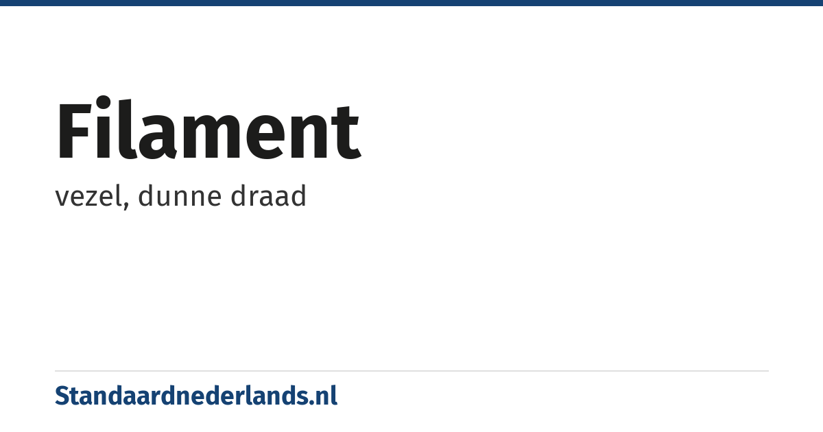 filament: vezel, dunne draad