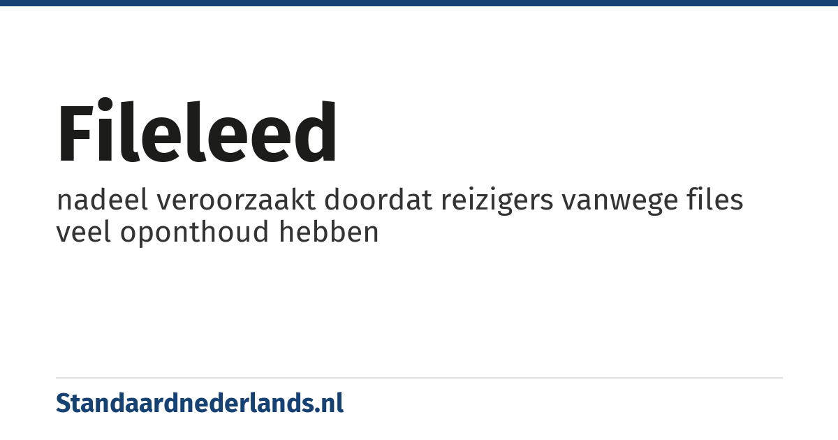 fileleed: nadeel veroorzaakt doordat reizigers vanwege files veel oponthoud hebben