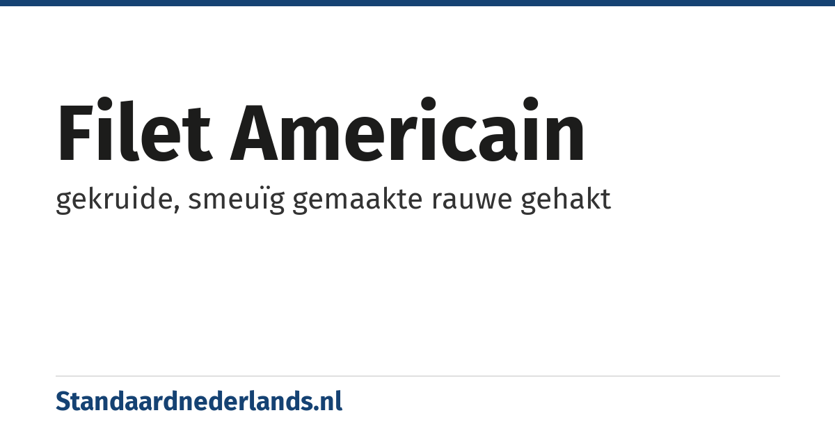 filet americain: gekruide, smeuïg gemaakte rauwe gehakt