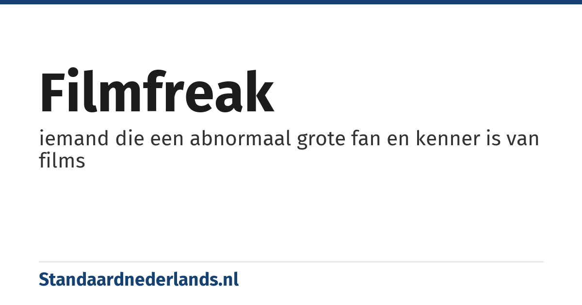filmfreak: iemand die een abnormaal grote fan en kenner is van films