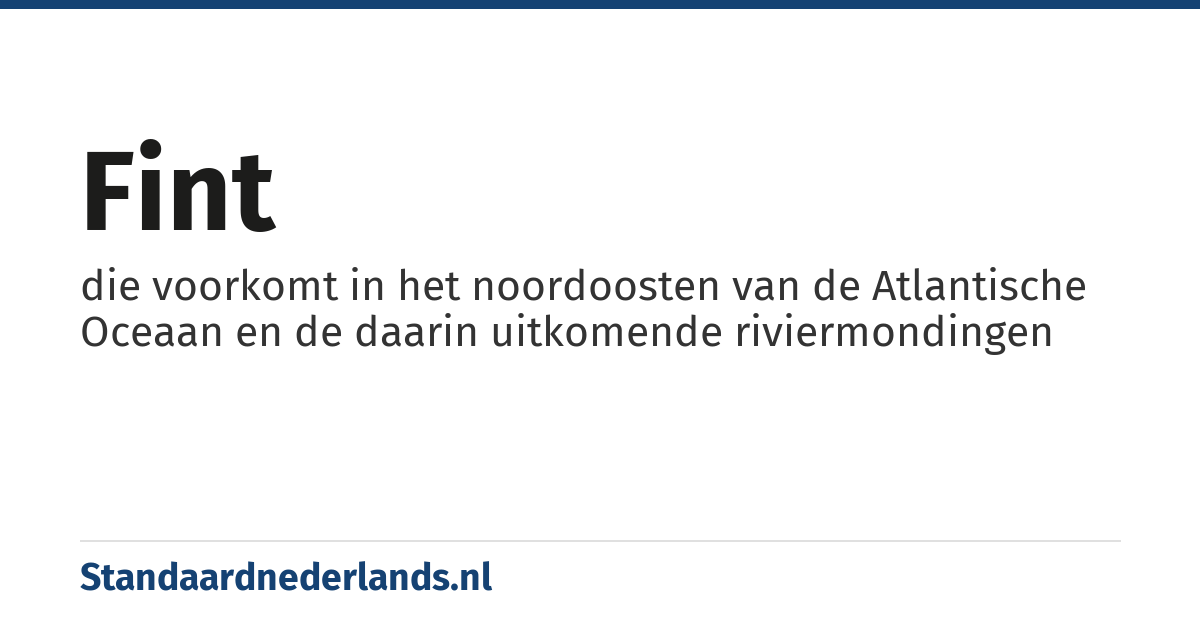 fint: die voorkomt in het noordoosten van de Atlantische Oceaan en de daarin uitkomende riviermondingen