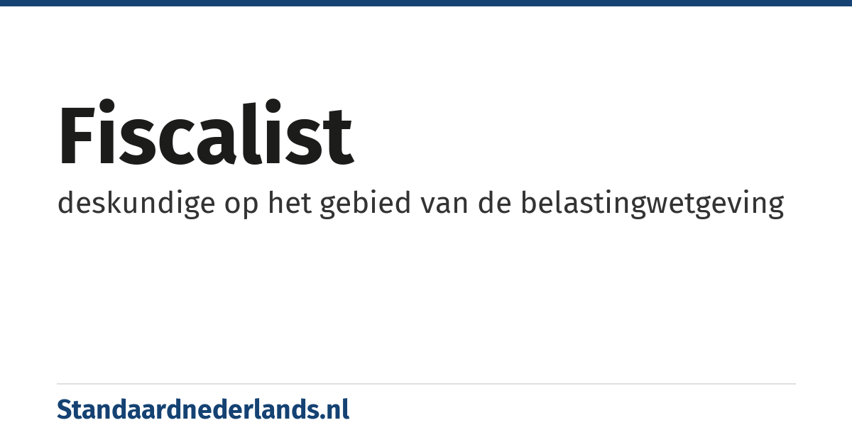 fiscalist: deskundige op het gebied van de belastingwetgeving