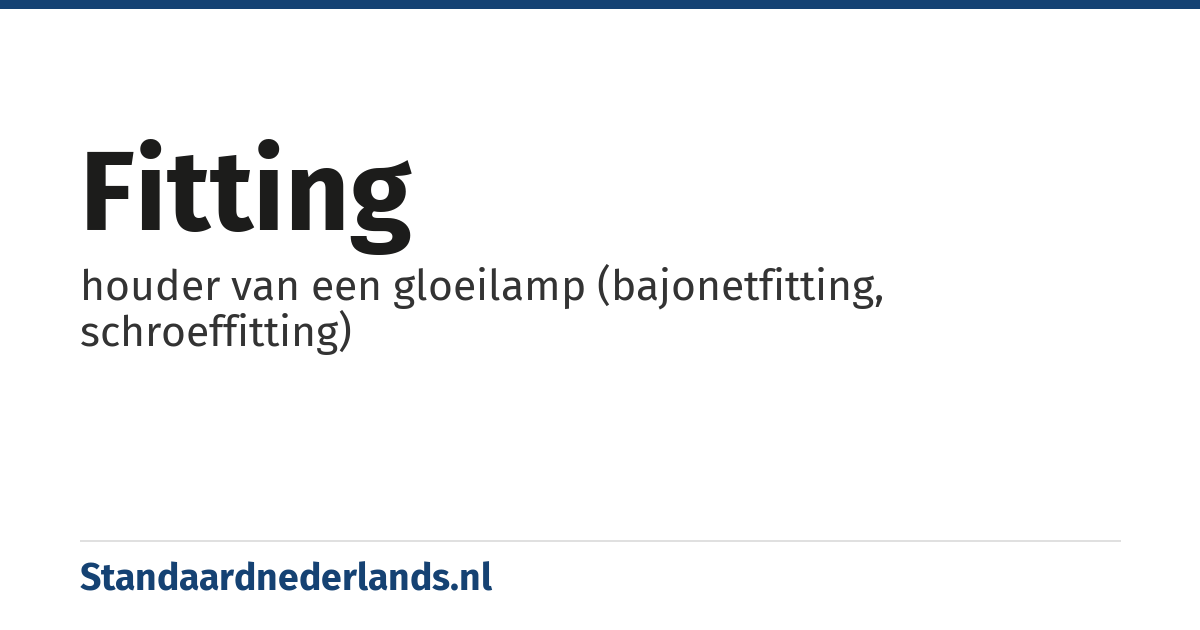 fitting: houder van een gloeilamp (bajonetfitting, schroeffitting)