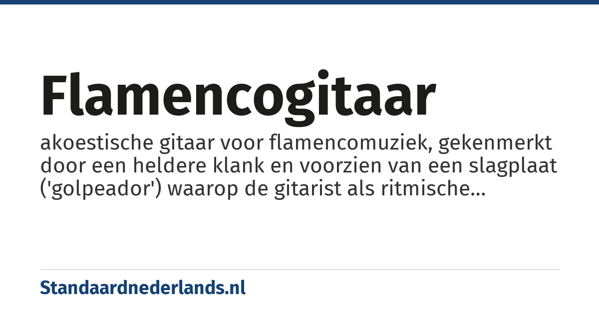 flamencogitaar: akoestische gitaar voor flamencomuziek, gekenmerkt door een heldere klank en voorzien van een slagplaat ('golpeador') waarop de gitarist als ritmische accenten de karakteristieke golpes kan kloppen