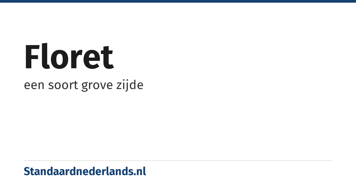 floret: een soort grove zijde