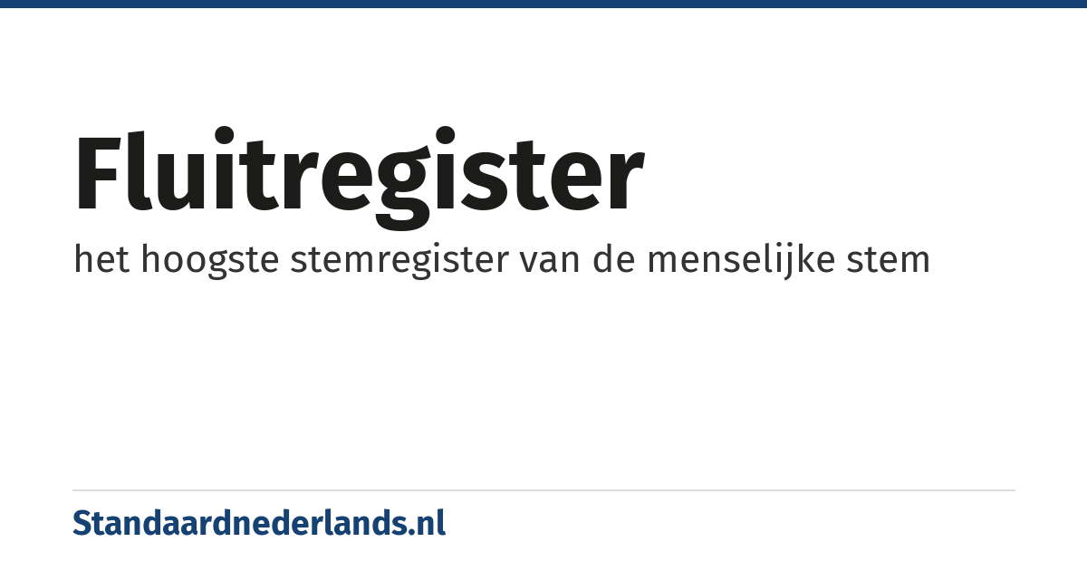 fluitregister: het hoogste stemregister van de menselijke stem