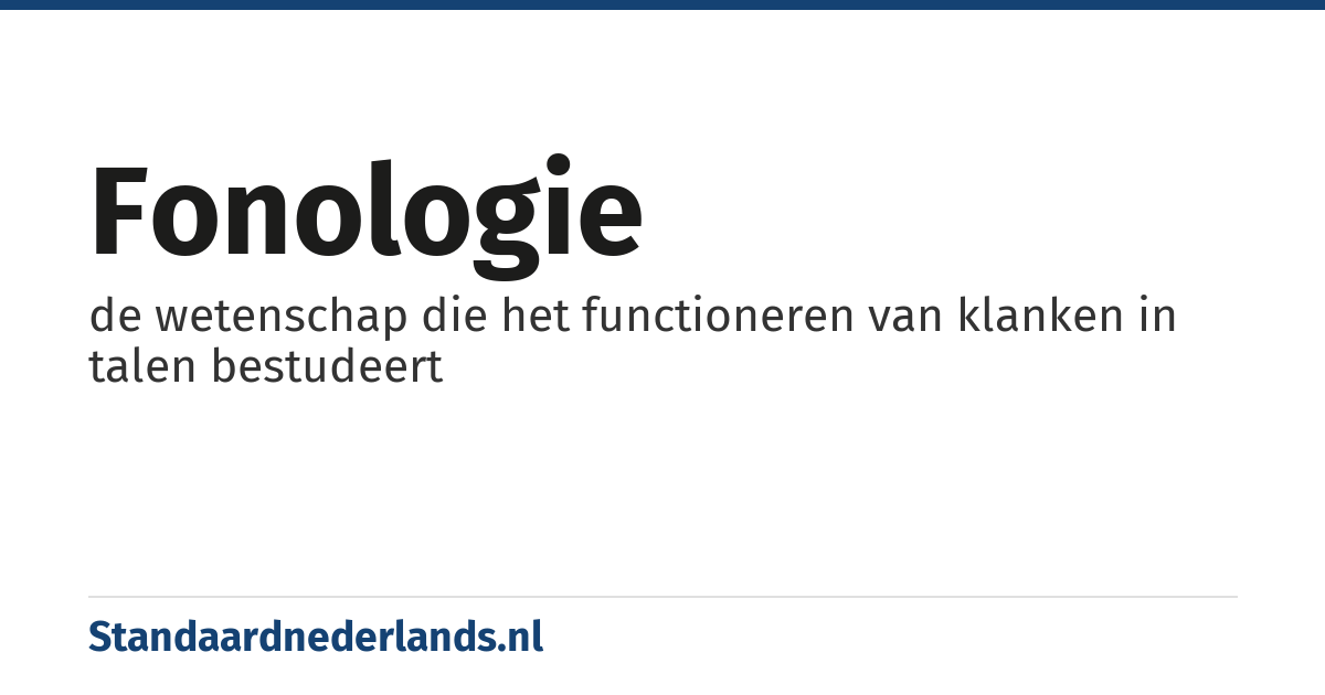 fonologie: de wetenschap die het functioneren van klanken in talen bestudeert