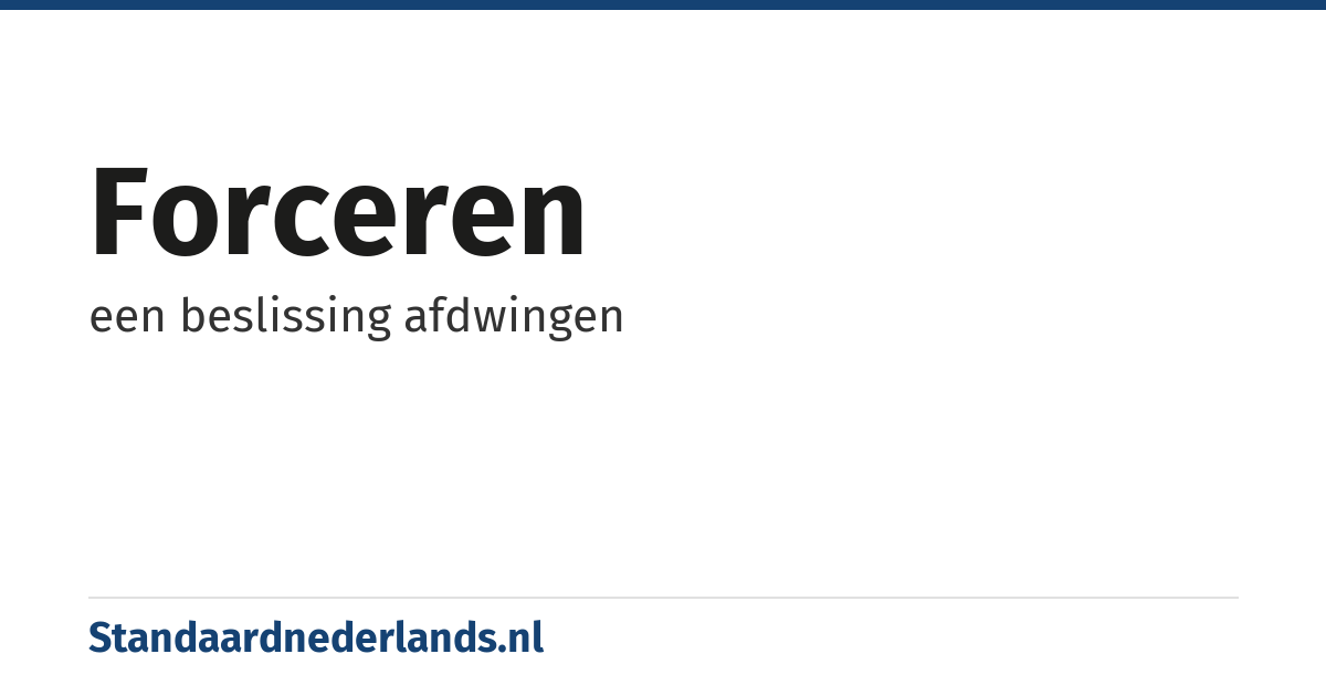 forceren: een beslissing afdwingen