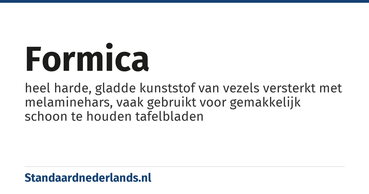 formica: heel harde, gladde kunststof van vezels versterkt met melaminehars, vaak gebruikt voor gemakkelijk schoon te houden tafelbladen