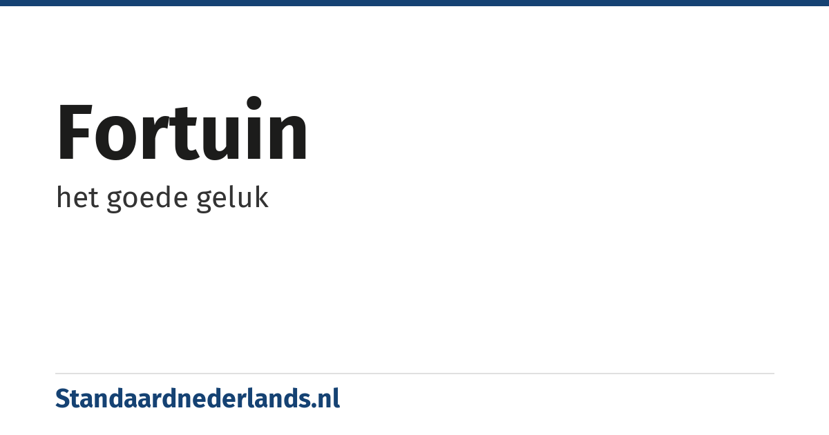 fortuin: het goede geluk