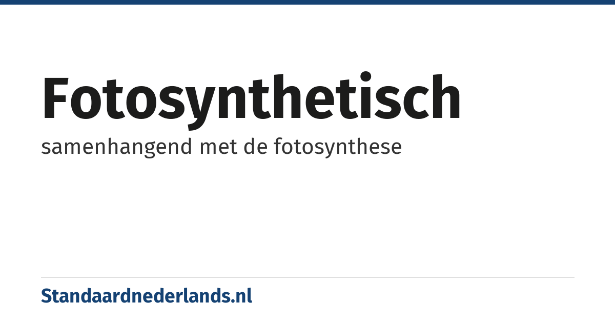fotosynthetisch: samenhangend met de fotosynthese