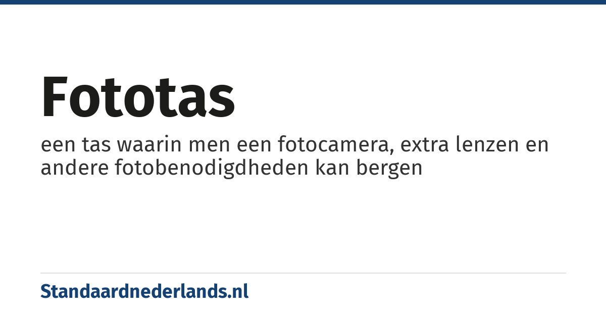 fototas: een tas waarin men een fotocamera, extra lenzen en andere fotobenodigdheden kan bergen