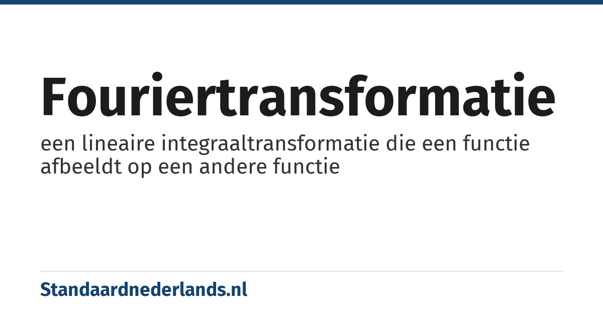 fouriertransformatie: een lineaire integraaltransformatie die een functie afbeeldt op een andere functie