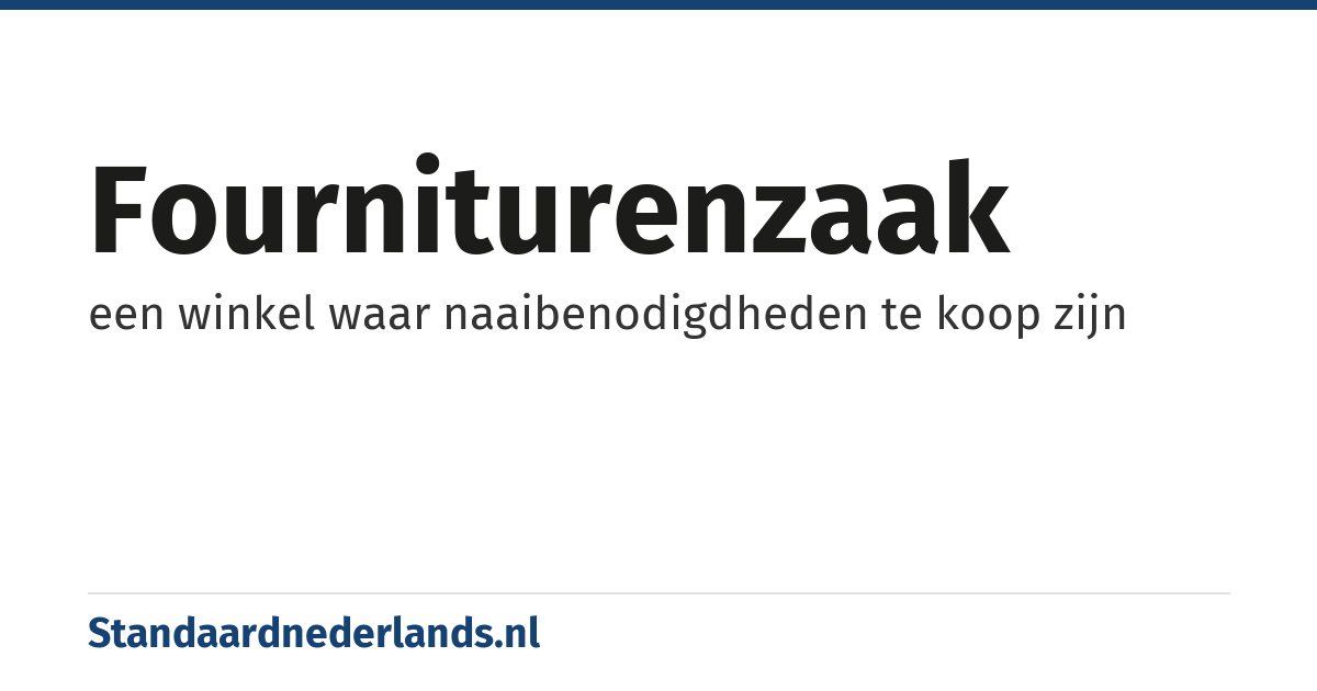 fourniturenzaak: een winkel waar naaibenodigdheden te koop zijn