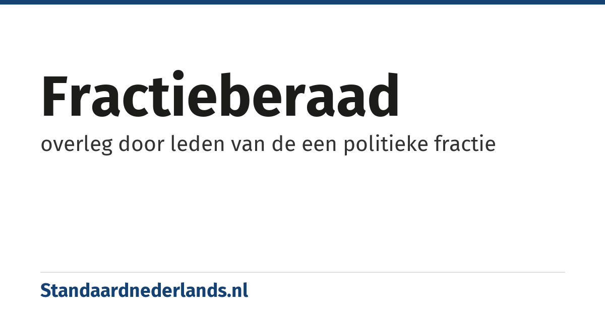 fractieberaad: overleg door leden van de een politieke fractie