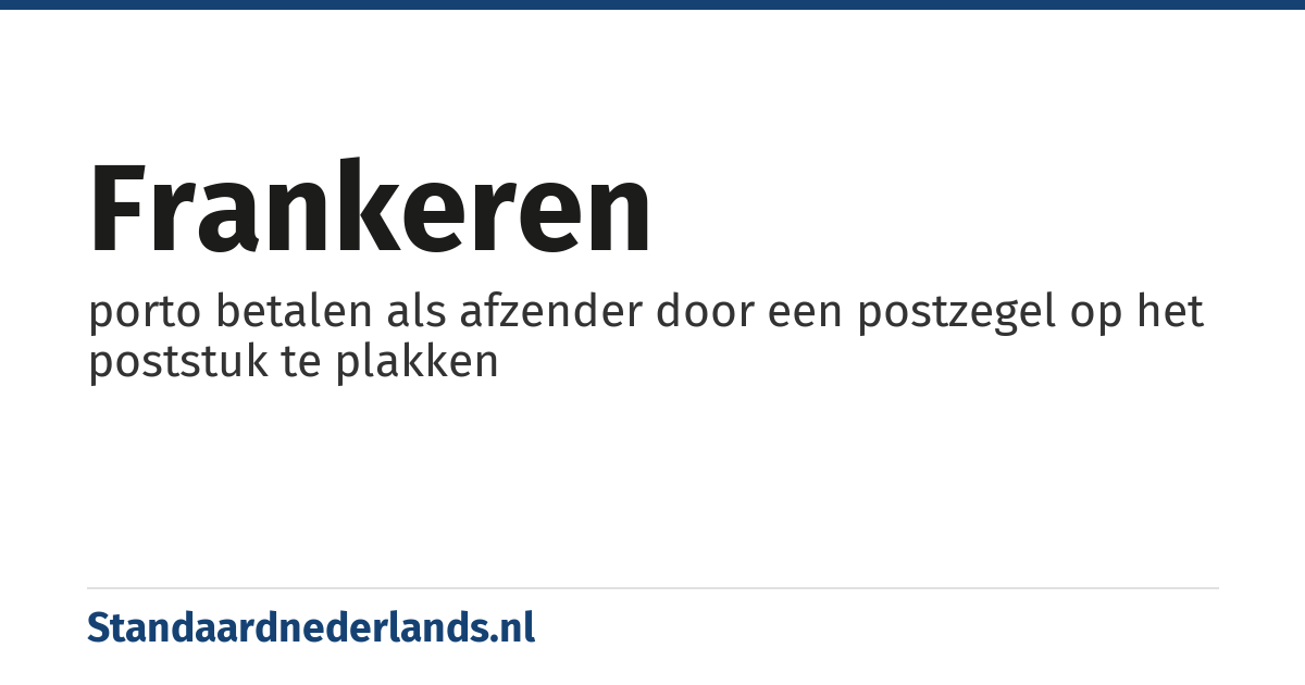 frankeren: porto betalen als afzender door een postzegel op het poststuk te plakken