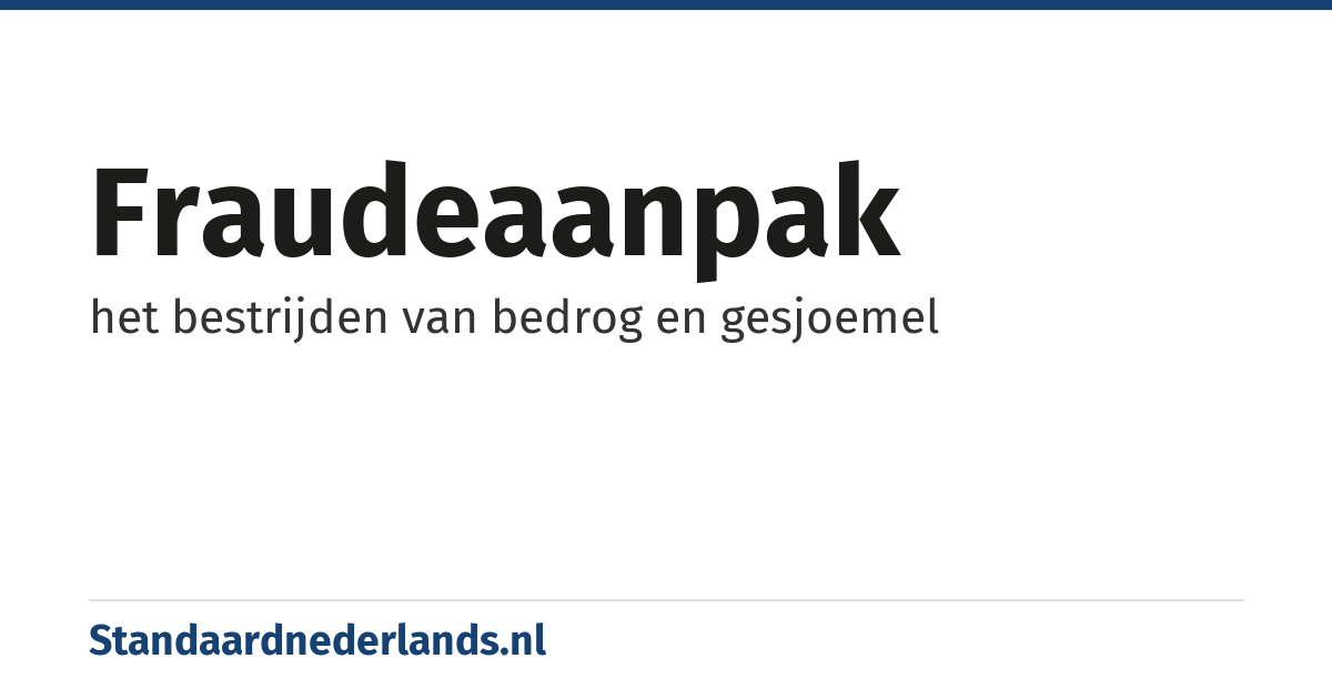 fraudeaanpak: het bestrijden van bedrog en gesjoemel