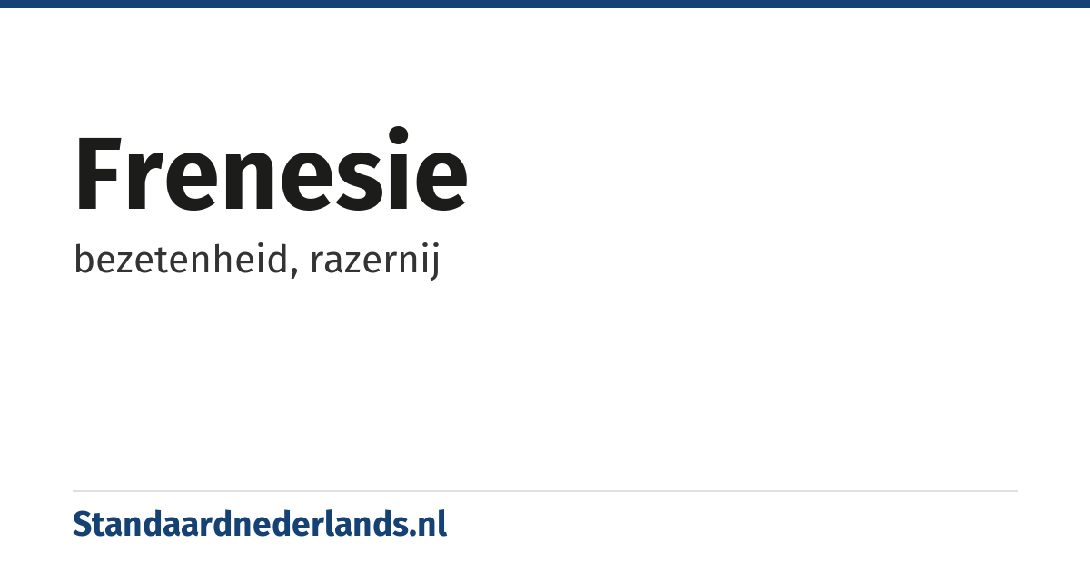 frenesie: bezetenheid, razernij