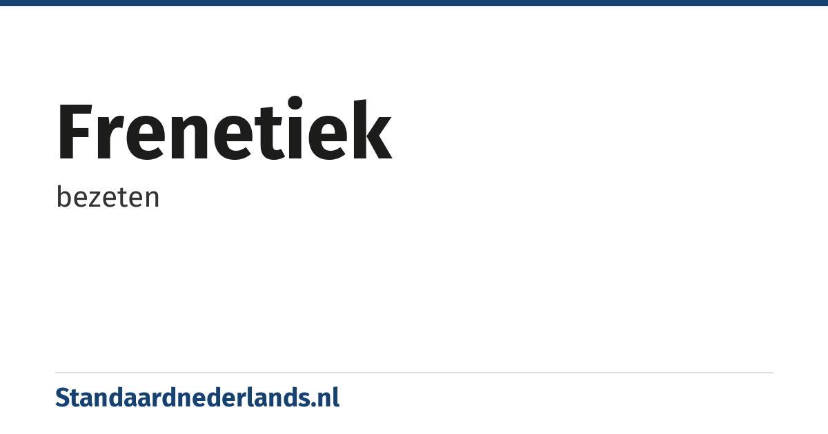 frenetiek: bezeten