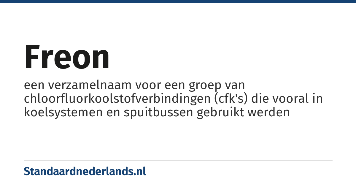 freon: een verzamelnaam voor een groep van chloorfluorkoolstofverbindingen (cfk's) die vooral in koelsystemen en spuitbussen gebruikt werden