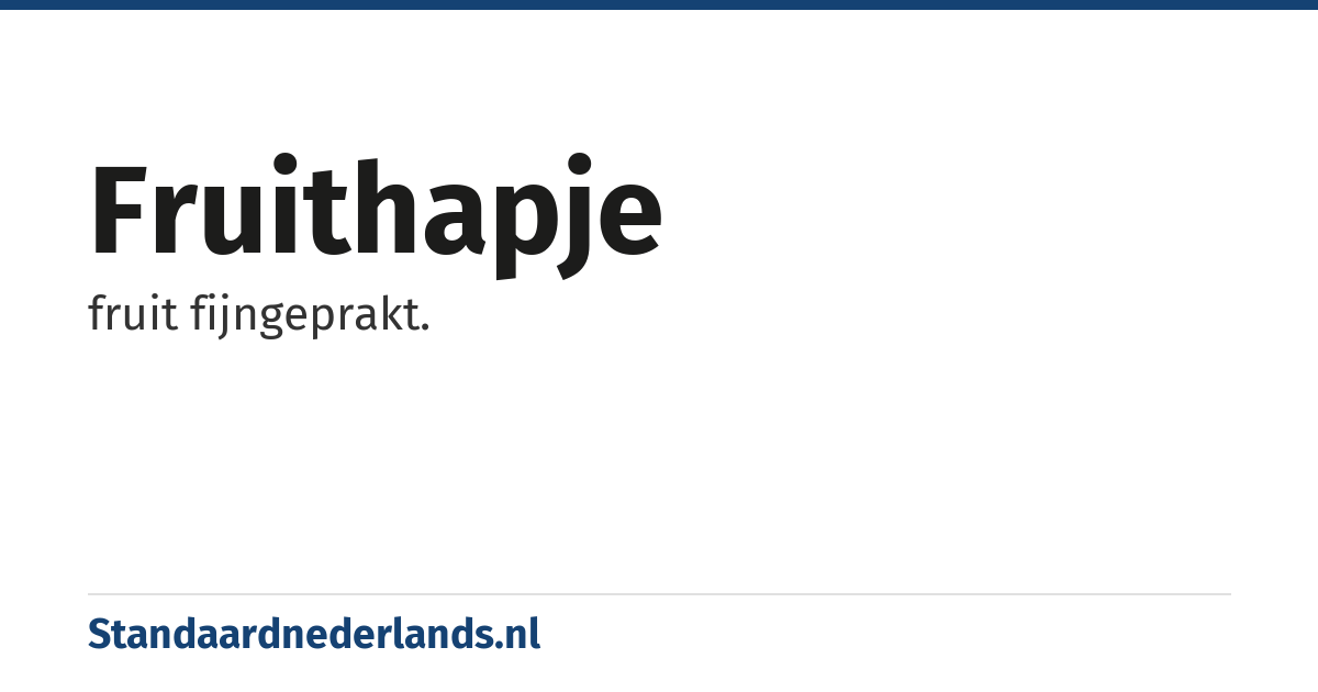 fruithapje: fruit fijngeprakt.