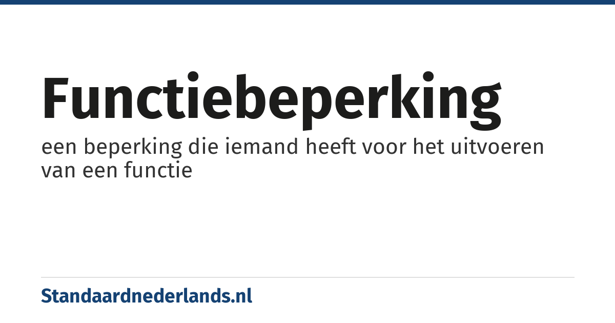 functiebeperking: een beperking die iemand heeft voor het uitvoeren van een functie
