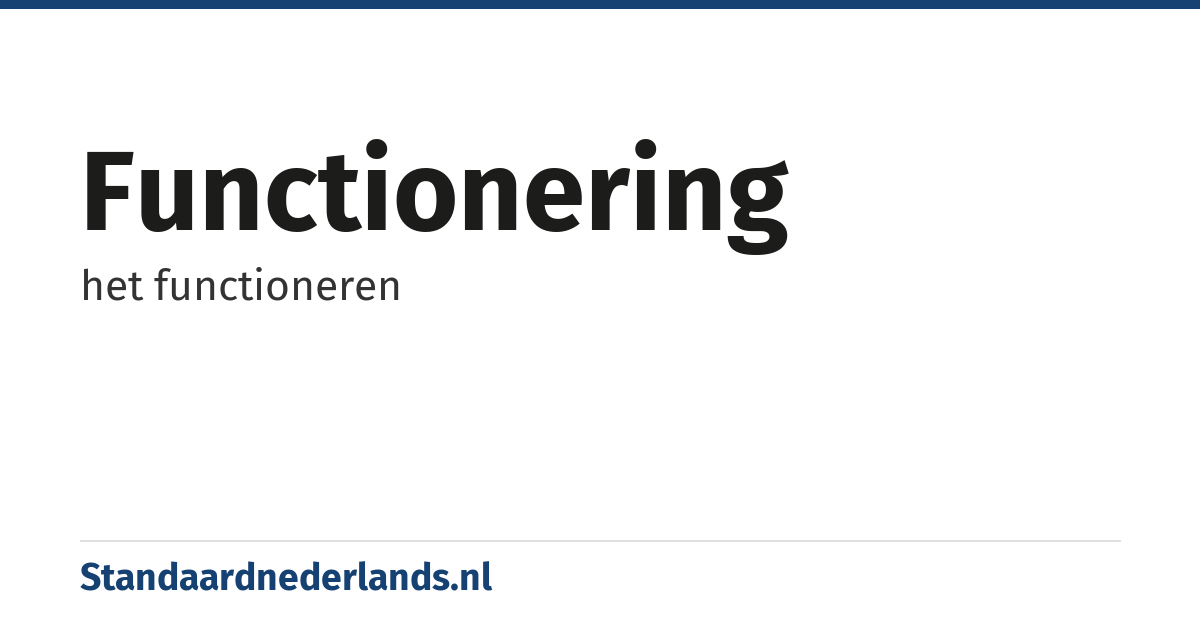 functionering: het functioneren