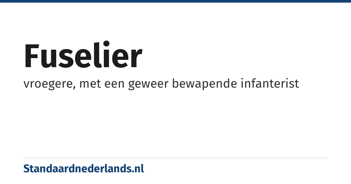 fuselier: vroegere, met een geweer bewapende infanterist