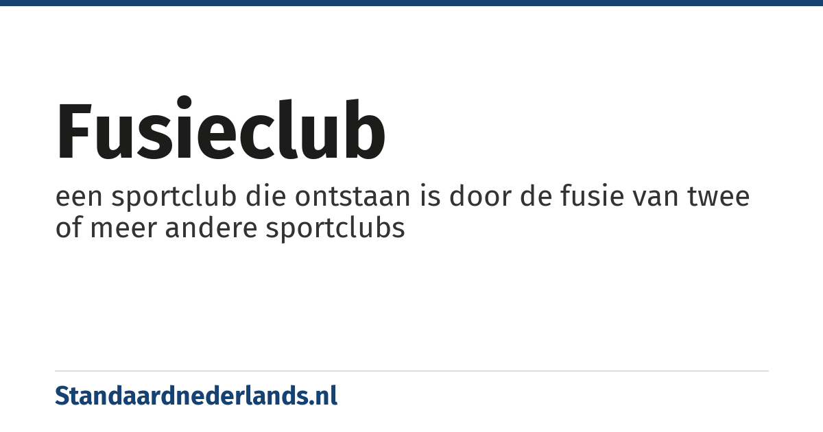 fusieclub: een sportclub die ontstaan is door de fusie van twee of meer andere sportclubs