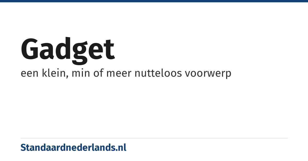 gadget: een klein, min of meer nutteloos voorwerp