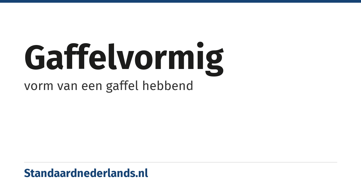 gaffelvormig: vorm van een gaffel hebbend